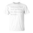 Introverted But Willing To Discuss Books Book Quote Premium T-Shirt Introverted But Willing To Discuss Books Book Quote Premium T-Shirt