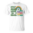 IT S Good Luck To Read Book Lover T-Shirt