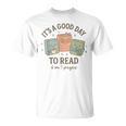 It's a Good Day To Read 6 Or 7 Pages Book Lover T-Shirt