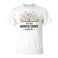 It's Too Nonfictiony Outside Floral Books T-Shirt It's Too Nonfictiony Outside Floral Books T-Shirt
