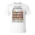 Its Not Hoarding If Its Books Butterfly Bookshelf Book Lover T-Shirt Its Not Hoarding If Its Books Butterfly Bookshelf Book Lover T-Shirt