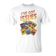 I'Ve Got Issues Comic Book Collecting Premium Tri-Blend T-Shirt I'Ve Got Issues Comic Book Collecting Premium Tri-Blend T-Shirt