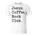 Jesus Coffee Book Club Christian Mom Life Faith God Si T-Shirt