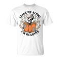 Leave Me Alone I'm Reading Skeleton Reading Book Bookish T-Shirt Leave Me Alone I'm Reading Skeleton Reading Book Bookish T-Shirt