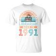 Librarian Born 1991 30th Birthday Book Lover T-Shirt Librarian Born 1991 30th Birthday Book Lover T-Shirt