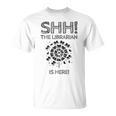 The Librarian Is Here Library Book Reading Books Bibliophile T-Shirt The Librarian Is Here Library Book Reading Books Bibliophile T-Shirt