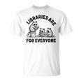 Libraries Are For Everyone Read Banned Book Librarian Reader T-Shirt
