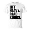 Lift Heavy Read Books Gym Apparel Weightlifters And Readers T-Shirt