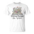 Literacy Changes The World Floral Book Reading Cute T-Shirt Literacy Changes The World Floral Book Reading Cute T-Shirt