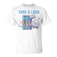 Take A Look Its In A Book Shirt Reading Readers T-Shirt