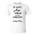 If Lost Please Return To The Library Book Lover Sign & T-Shirt