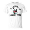 All Need Is Books & Cats Book Reader And Kittens Art T-Shirt