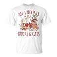 All I Need Is Books And Cats Valentines Day Reading Bookworm T-Shirt All I Need Is Books And Cats Valentines Day Reading Bookworm T-Shirt