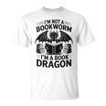 Im Not A Bookworm Im A Book Dragon Fantasy T-Shirt