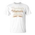 Theology Matters Open Book T-Shirt
