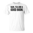 Rain Tea And A Good Book Reading Lover T-Shirt