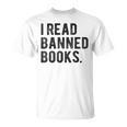 I Read Banned Books Librarians Banned Books Bookworm Reader T-Shirt