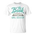 The Read Book Was Better Great Book Reader Lover Literary Raglan Baseball Tee T-Shirt