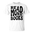 Read More Books Book Lover T-Shirt Read More Books Book Lover T-Shirt