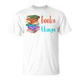 I Read Books And I Know Things T-Shirt