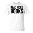 Read More Books Reading Lover T-Shirt
