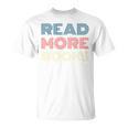 Read More Books Retro Font Book Lover Reading Quote T-Shirt Read More Books Retro Font Book Lover Reading Quote T-Shirt