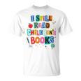 I Still Read Children's Books Librarian Teacher Life Premium Tri-Blend T-Shirt