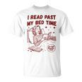 I Read Past My Bed Time Late Night Readers Club Book Lover T-Shirt I Read Past My Bed Time Late Night Readers Club Book Lover T-Shirt