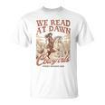 Reading Book Club Western Life We Read At Dawn Cowgirls T-Shirt