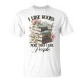 Reading Book Lover Bookish I Like Books More Than People T-Shirt Reading Book Lover Bookish I Like Books More Than People T-Shirt