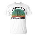 Reading Is Fundamental For Teacher Nerdy Book Lover T-Shirt