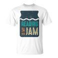 Reading Is My Jam Book Lover And Reading Teacher T-Shirt