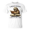 Reading I Read Books Like Its My JobSloth Animal T-Shirt Reading I Read Books Like Its My JobSloth Animal T-Shirt