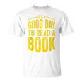 Reading Teacher Bookworm Its A Good Day To Read A Book T-Shirt