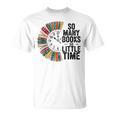 So Many Books Little Time Retro Bookish Book Lover T-Shirt