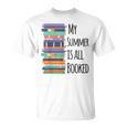 My Summer Is All Booked Book Reading Bookworm Men Women Girls Kids T-Shirt My Summer Is All Booked Book Reading Bookworm Men Women Girls Kids T-Shirt
