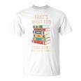 That's What i Do i Read Books And i Know Things Cute Graphic T-Shirt That's What i Do i Read Books And i Know Things Cute Graphic T-Shirt