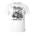 Thriller Book Club Mystery Lover Reading Crime Novel T-Shirt