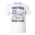 Tired Moms Book Club Coffee Chaos And Chapters Reader Premium Tri-Blend T-Shirt Tired Moms Book Club Coffee Chaos And Chapters Reader Premium Tri-Blend T-Shirt