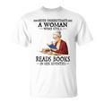 Never Underestimate A Woman Who Still Reads Books In Her T-Shirt Never Underestimate A Woman Who Still Reads Books In Her T-Shirt
