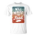 Will Write For Food Author Book Writer T-Shirt Will Write For Food Author Book Writer T-Shirt