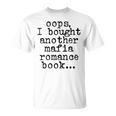 Women's Oops I Bought Another Mafia Romance Book Lover T-Shirt Women's Oops I Bought Another Mafia Romance Book Lover T-Shirt