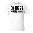 Women's Do The Write Thing Published Author Novelist Book Author T-Shirt Women's Do The Write Thing Published Author Novelist Book Author T-Shirt