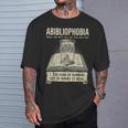 Abibliophobia Reading Bookworm Books Reader T-Shirt Gifts for Him