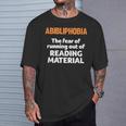 Abibliophobia Reading Bookworm Teacher Librarian Book Reader T-Shirt Gifts for Him Abibliophobia Reading Bookworm Teacher Librarian Book Reader T-Shirt Gifts for Him