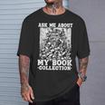 Ask Me About My Book Collection Bookworm Reading Book T-Shirt Gifts for Him Ask Me About My Book Collection Bookworm Reading Book T-Shirt Gifts for Him