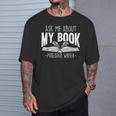 Ask Me About My Book Published Writer Novelist Best Author T-Shirt Gifts for Him