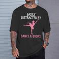 Ballerina Ballet Dancer Books Lover Distracted Dance Books T-Shirt Gifts for Him
