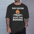 Ban Fascism Save The Books Hands Off Resist Fascism Is Bad T-Shirt Gifts for Him