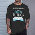 My Best Friend Is My Favorite Author Proud Book Journalist T-Shirt Gifts for Him My Best Friend Is My Favorite Author Proud Book Journalist T-Shirt Gifts for Him